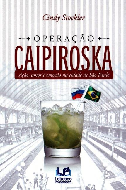Opera&ccedil;&atilde;o Caipiroska &ndash; A&ccedil;&atilde;o, Amor e Emo&ccedil;&atilde;o na Cidade de S&atilde;o Paulo