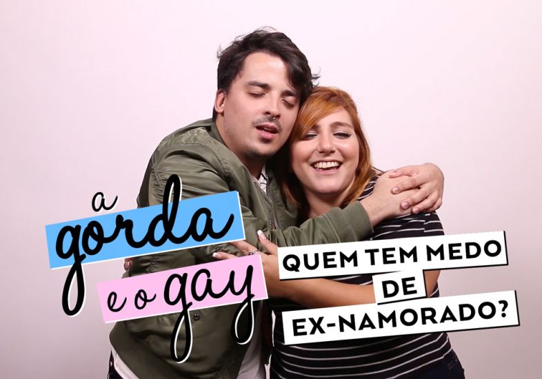 EX-NAMORADO É SEMPRE UÓ? | A Gorda e o Gay