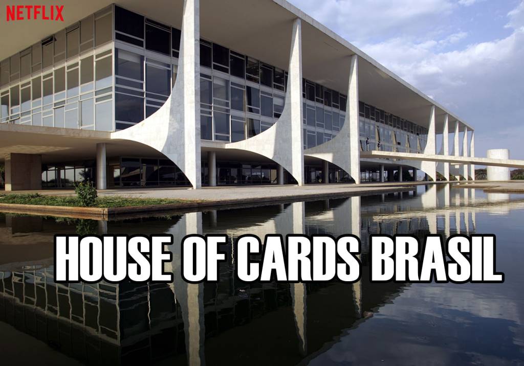 16 provas de que o cenário político do Brasil é, na verdade, uma série da Netflix