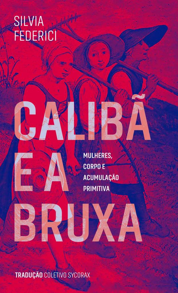 livros-sobre-bruxas-caliba-e-a-bruxa 5 livros sobre bruxas para ler em outubro