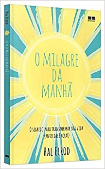 livro O milagre da manhã: O segredo para transformar sua vida