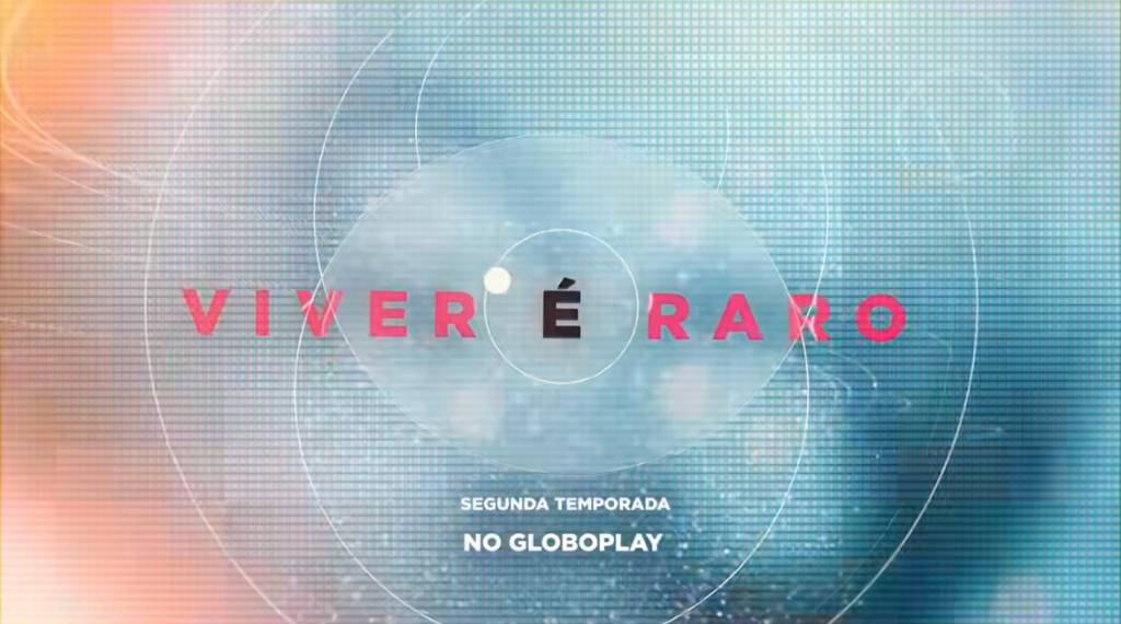 2ª temporada de “Viver é Raro” estreia na Globoplay