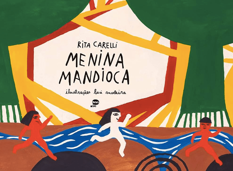 Menina mandioca, de Rita Carelli e Luci Sacoleira