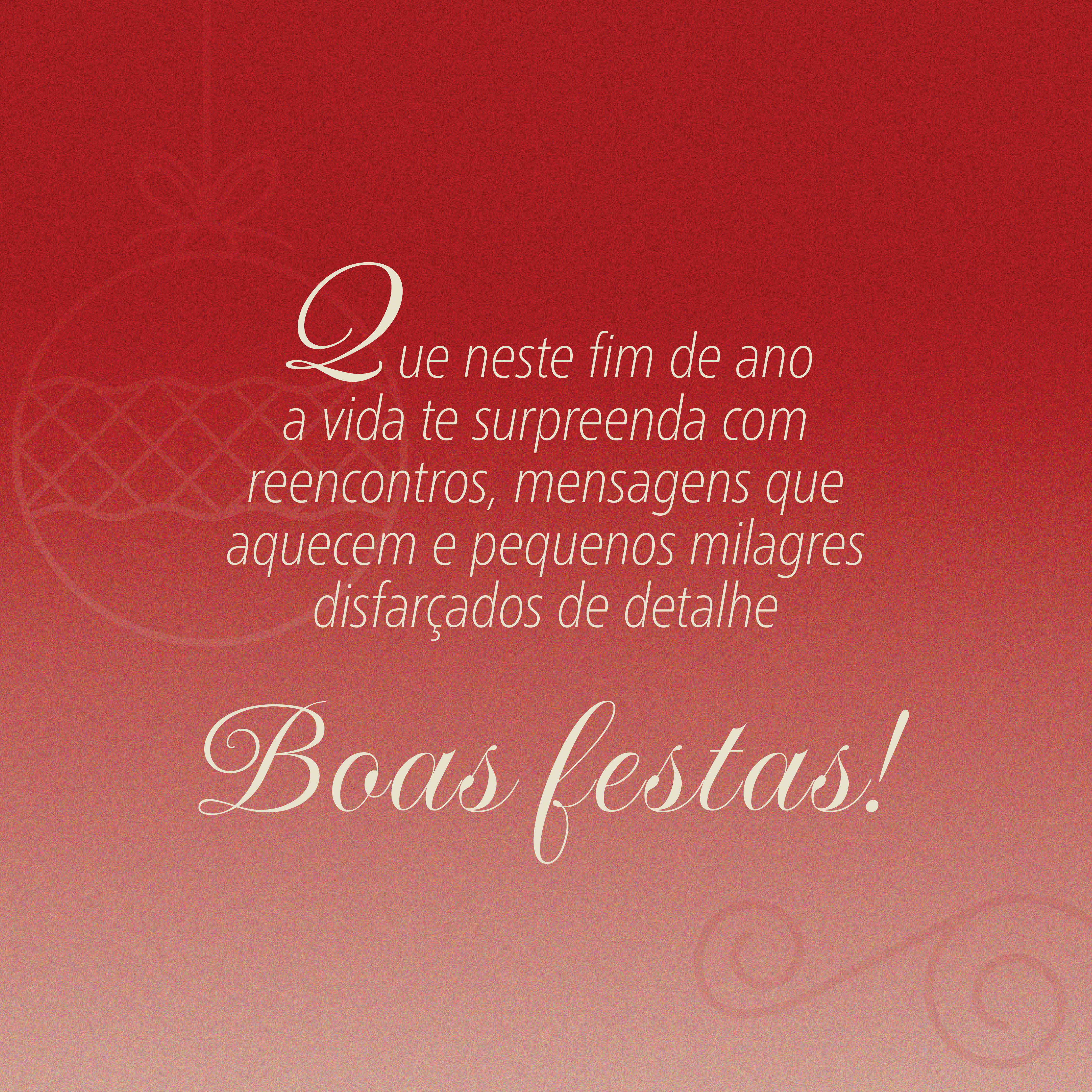 Mensagem de Boas Festas em fundo vermelho desejando reencontros, pequenos milagres e surpresas no fim de ano