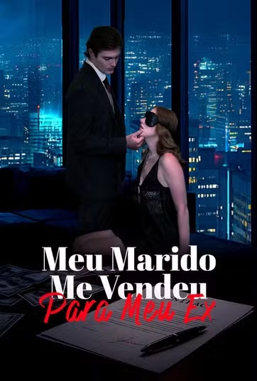 Um homem de terno escuro, em p&eacute;, segura o queixo de uma mulher de olhos vendados e camisola preta, ajoelhada. Ao fundo, uma janela exibe a vista noturna de uma cidade com pr&eacute;dios iluminados. Em primeiro plano, notas de dinheiro e um contrato com uma caneta. O t&iacute;tulo Meu Marido Me Vendeu Para Meu Ex est&aacute; em destaque